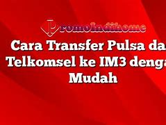 Transfer Pulsa Dari Telkomsel Ke Telkomsel